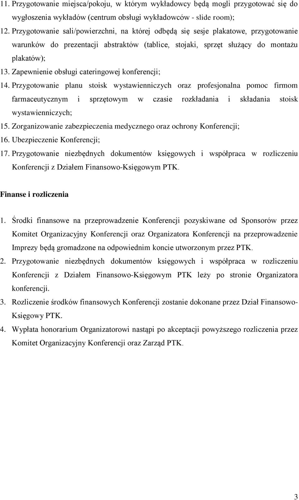 Zapewnienie obsługi cateringowej konferencji; 14.