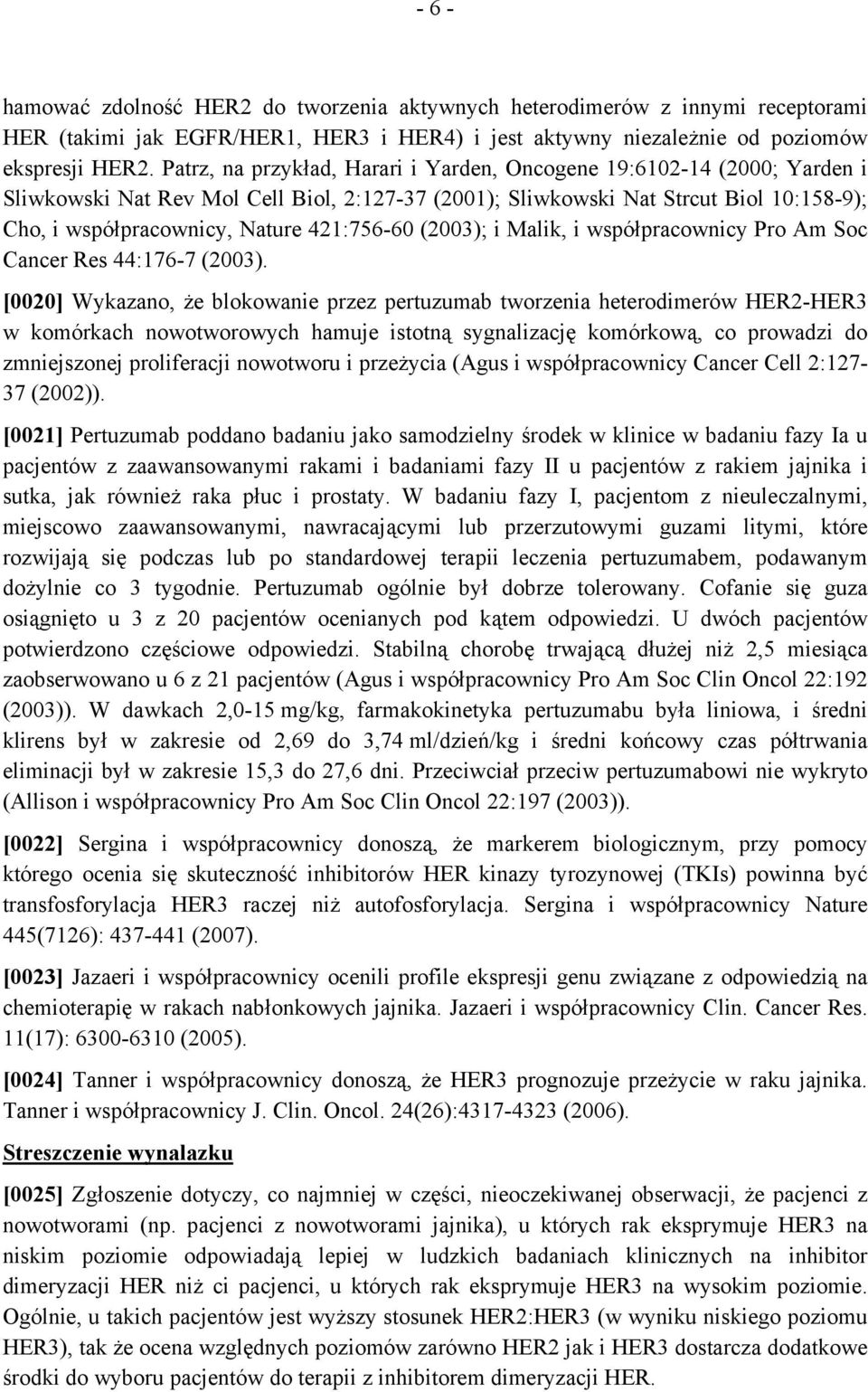 421:756-60 (2003); i Malik, i współpracownicy Pro Am Soc Cancer Res 44:176-7 (2003).