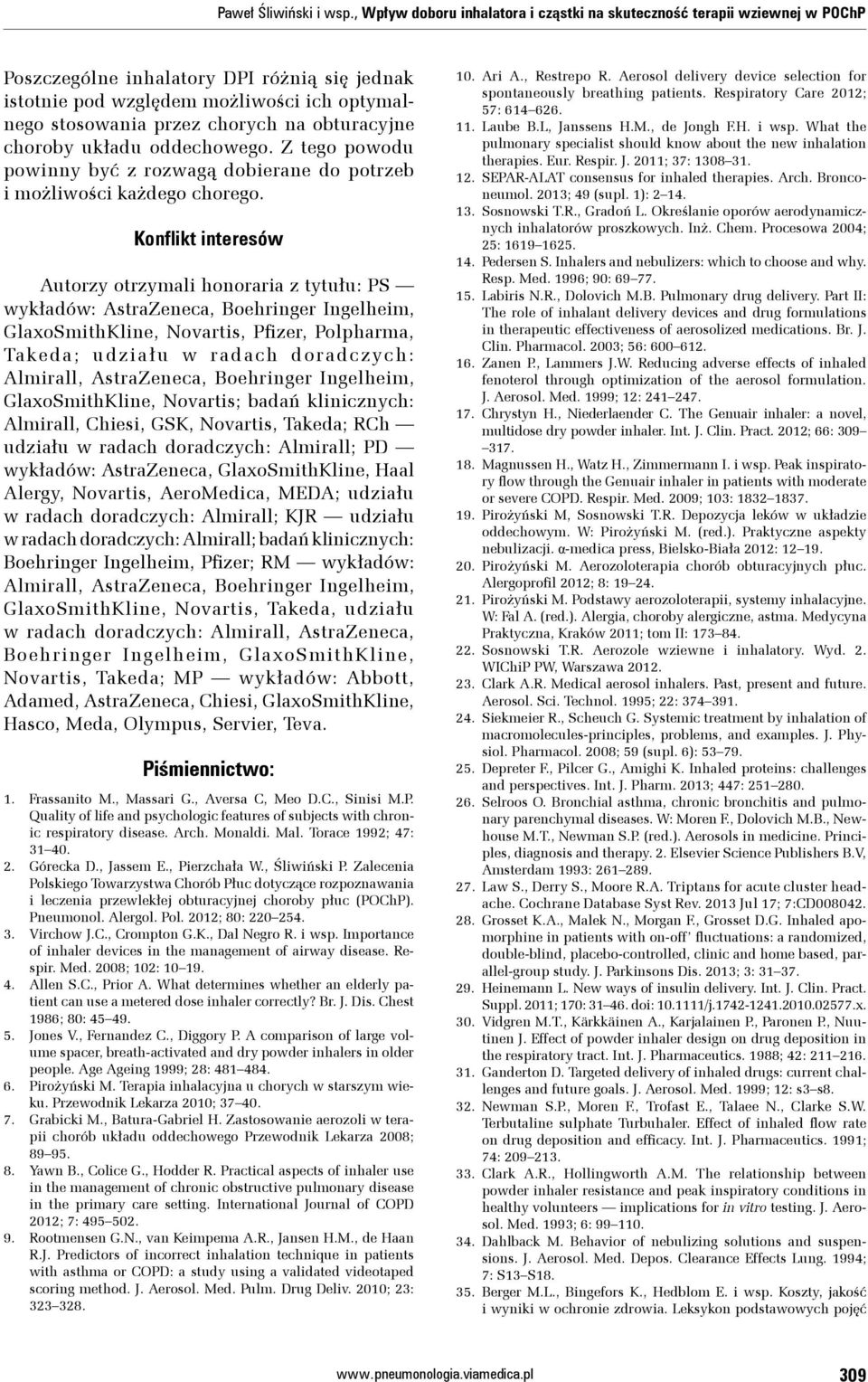 obturacyjne choroby układu oddechowego. Z tego powodu powinny być z rozwagą dobierane do potrzeb i możliwości każdego chorego.