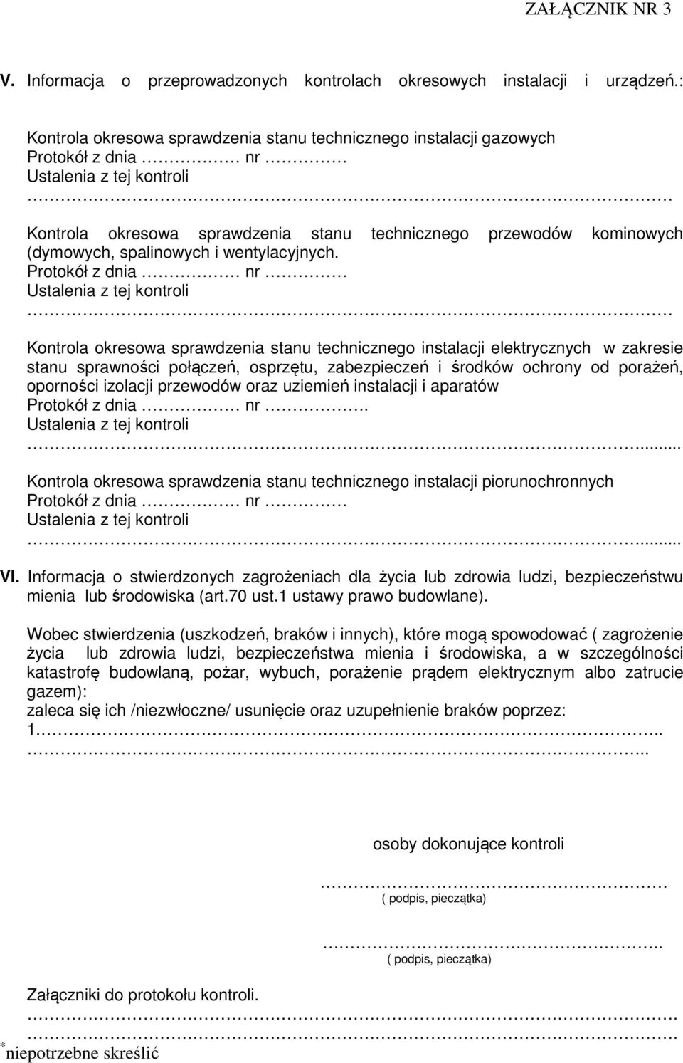 Kontrola okresowa sprawdzenia stanu technicznego instalacji elektrycznych w zakresie stanu sprawności połączeń, osprzętu, zabezpieczeń i środków ochrony od porażeń, oporności izolacji przewodów oraz