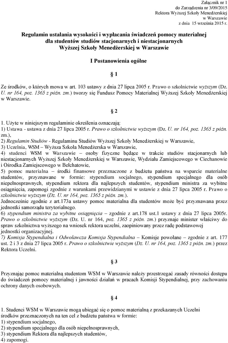 środków, o których mowa w art. 103 ustawy z dnia 27 lipca 2005 r. Prawo o szkolnictwie wyższym (Dz. U. nr 164, poz. 1365 z późn. zm.
