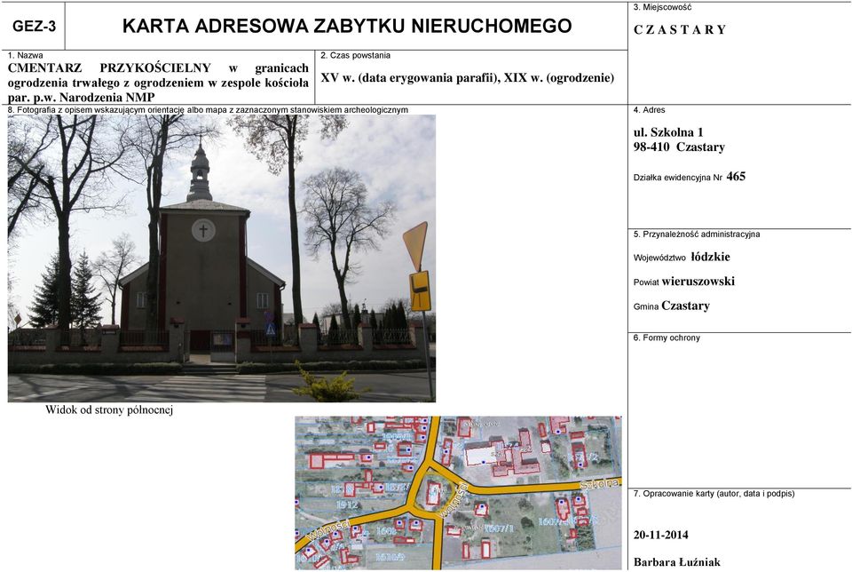 Fotografia z opisem wskazującym orientację albo mapa z zaznaczonym stanowiskiem archeologicznym XV w. (data erygowania parafii), XIX w. (ogrodzenie) 4.