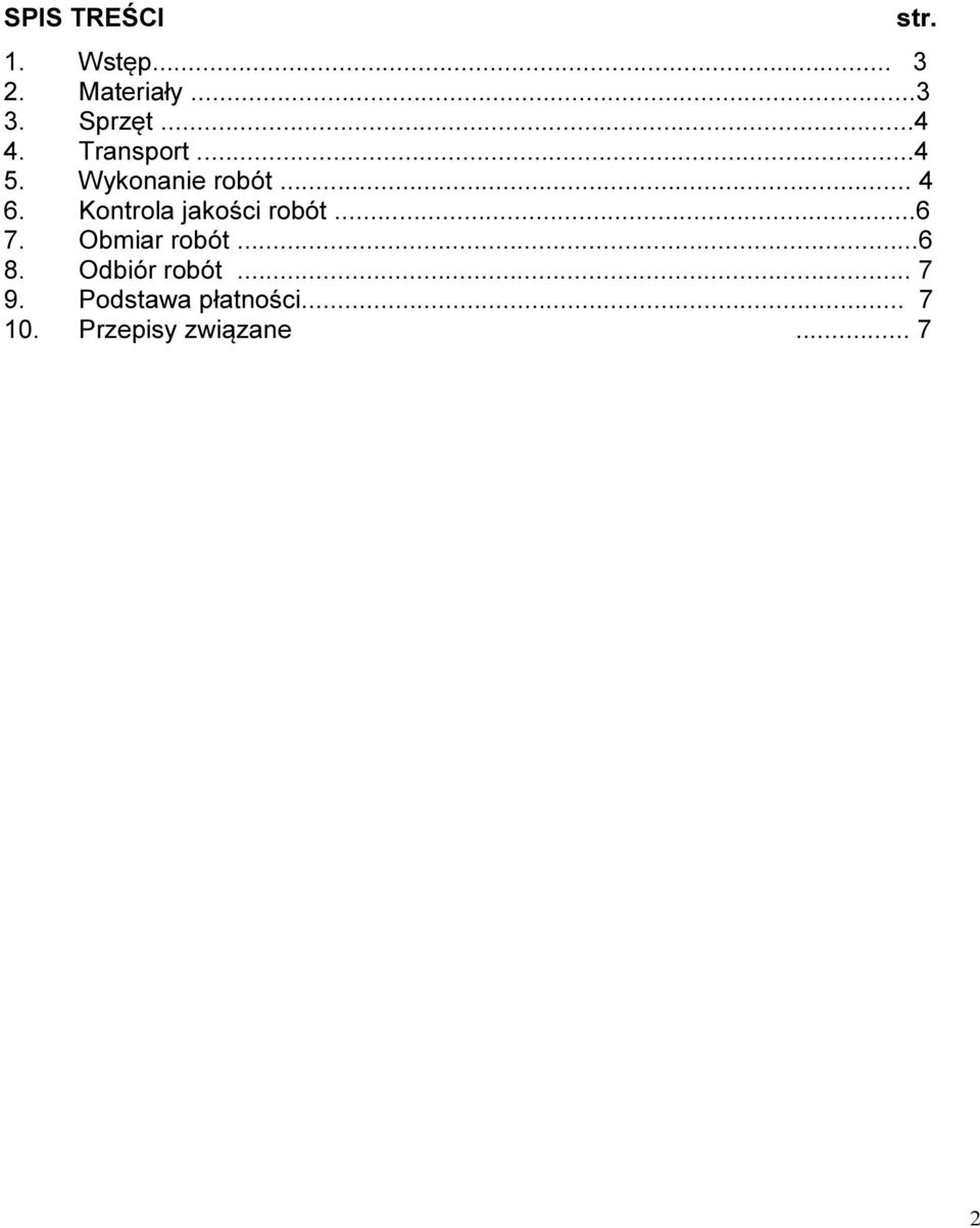 Kontrola jakości robót...6 7. Obmiar robót...6 8.