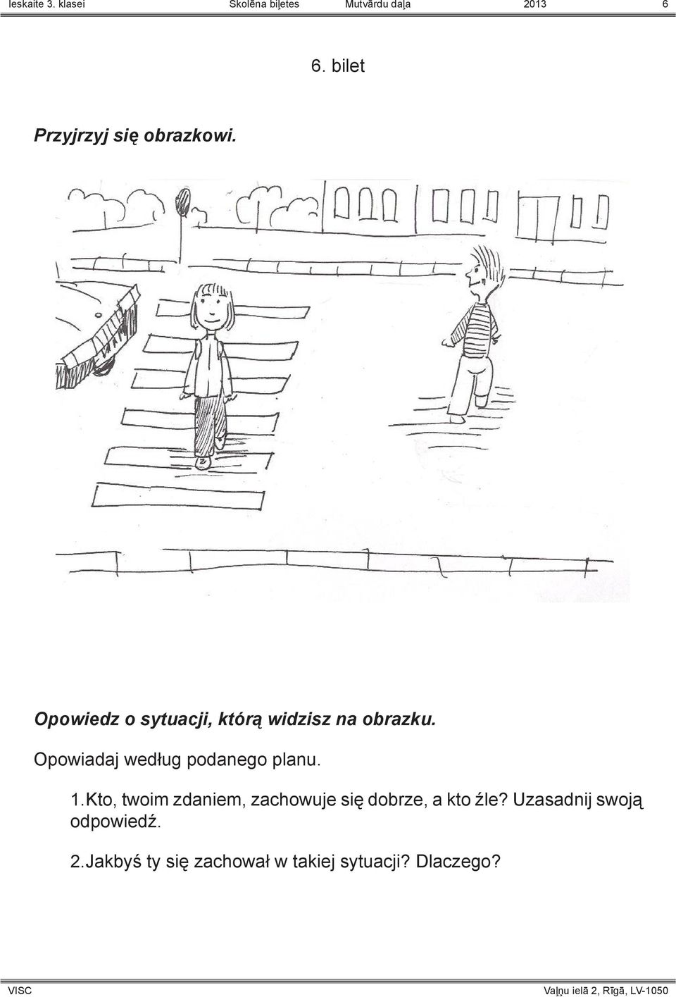 Opowiadaj według podanego planu. 1.