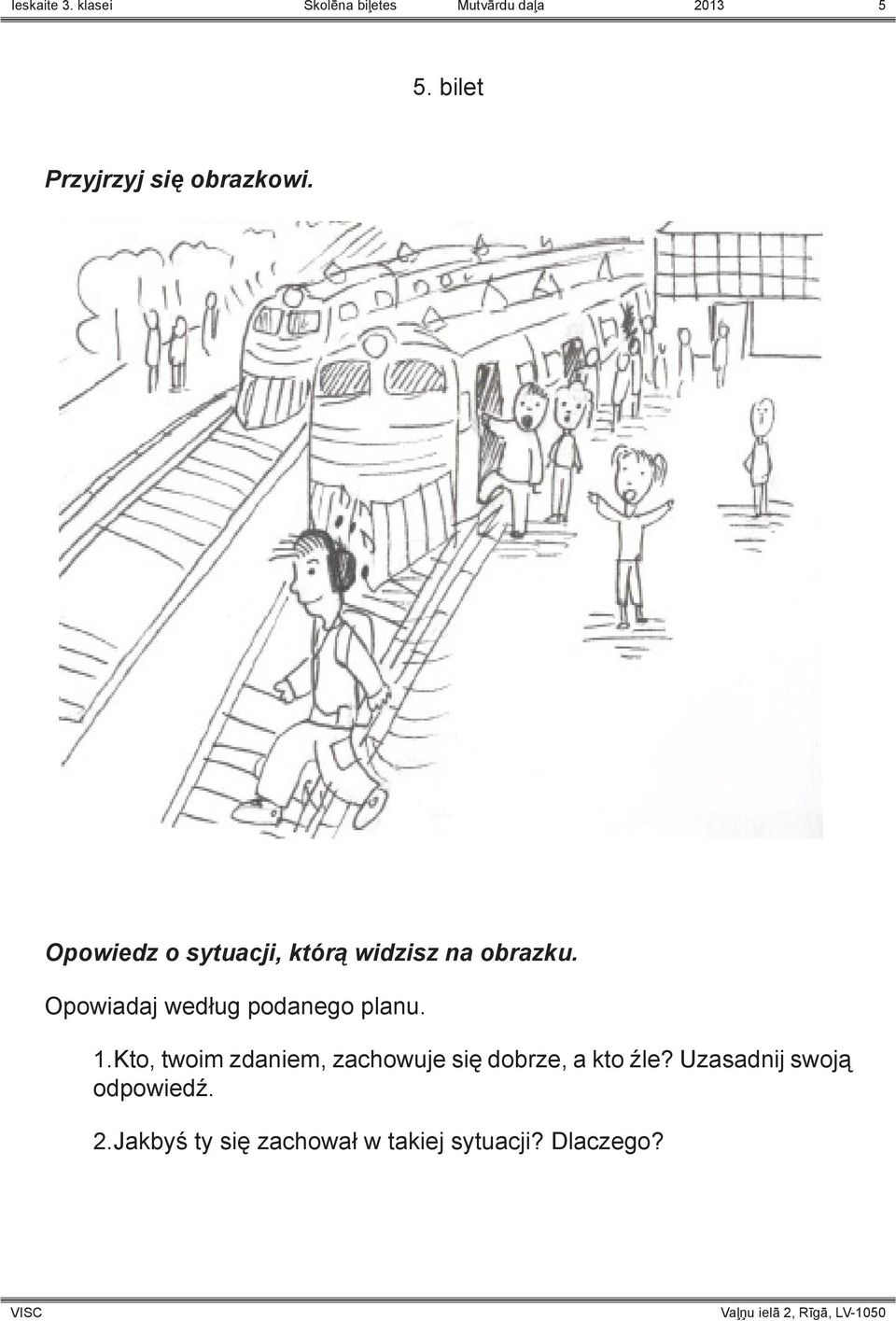 Opowiadaj według podanego planu. 1.
