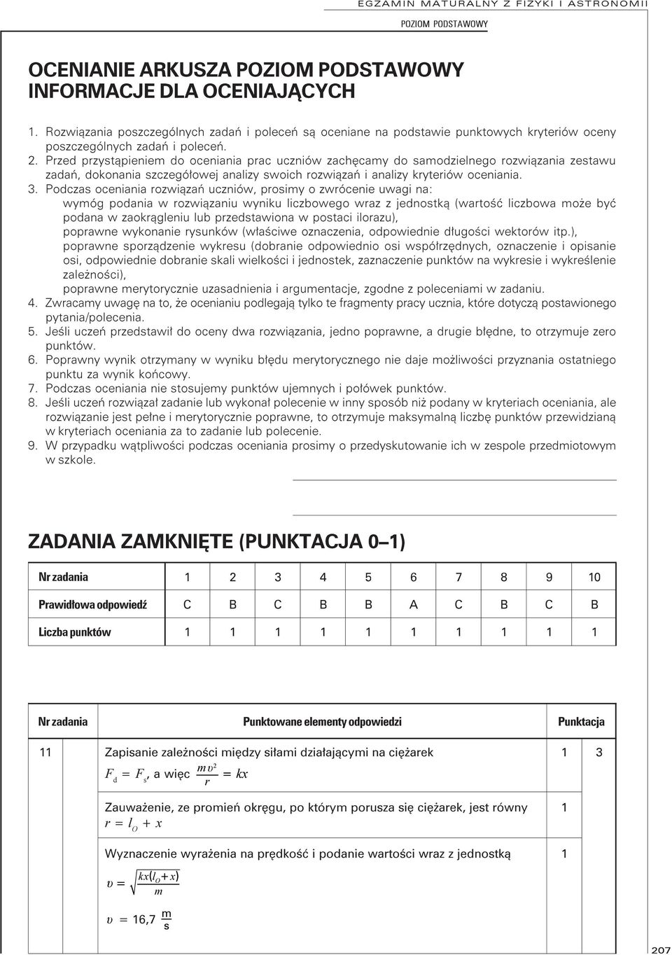 . Przed przyst¹pieniem do oceniania prac uczniów zachêcamy do samodzielnego rozwi¹zania zestawu zadañ, dokonania szczegó³owej analizy swoich rozwi¹zañ i analizy kryteriów oceniania.