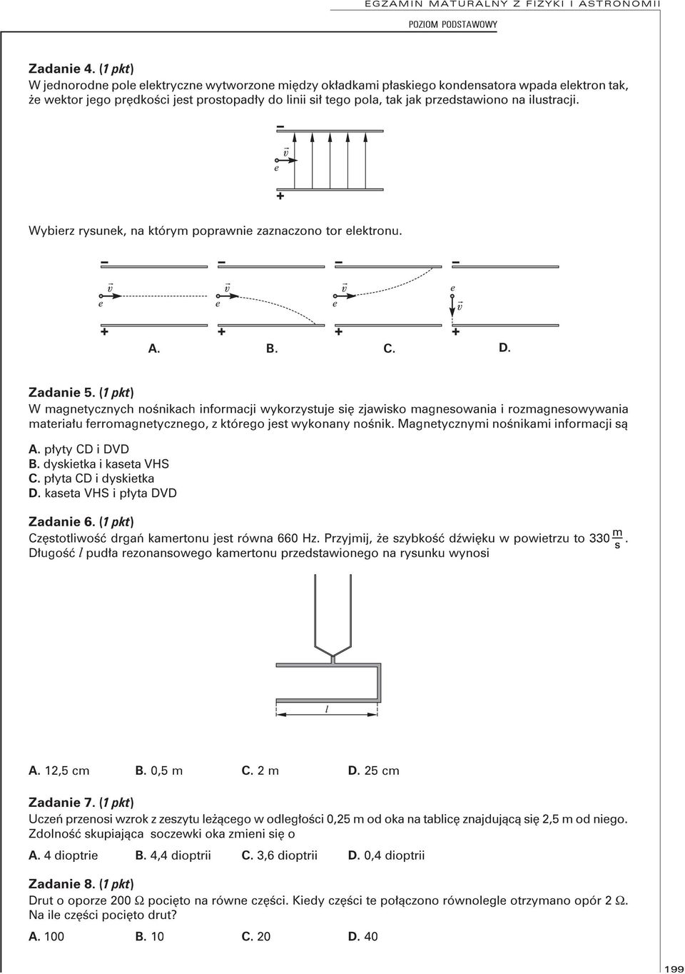 W magnetycznych noœnikach informacji wykorzystuje siê zjawisko magnesowania i rozmagnesowywania materia³u ferromagnetycznego, z którego jest wykonany noœnik.