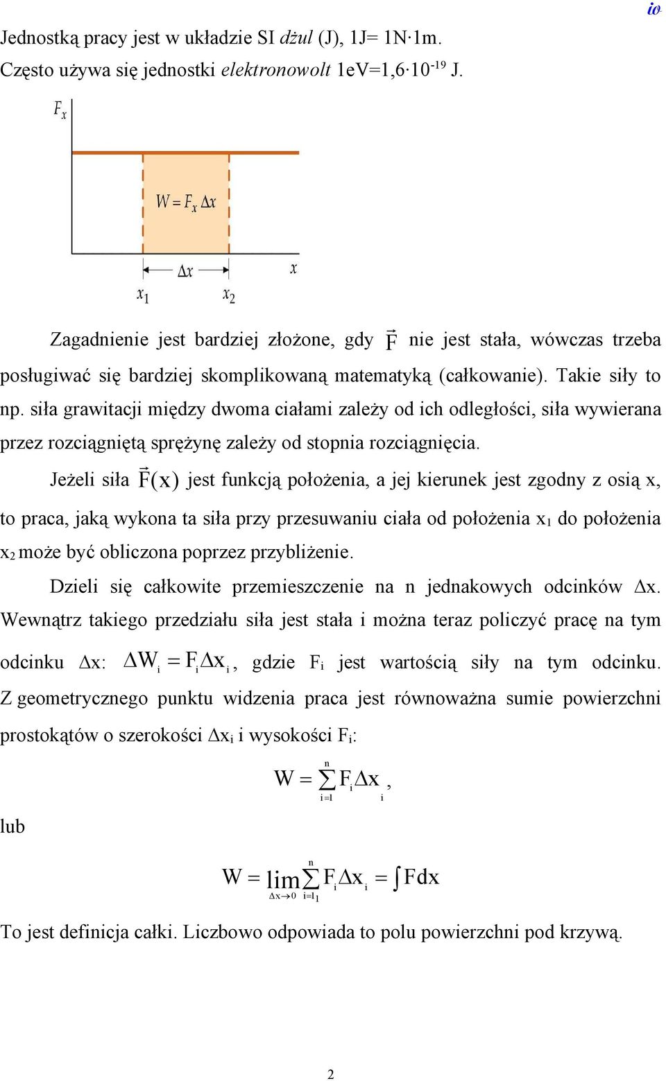 a jej erune jest zgodny z osą x, to raca, jaą wyona ta sła rzy rzesuwanu cała od ołożena x 1 do ołożena x może być oblczona orzez rzyblżene Dzel sę całowte rzemeszczene na n jednaowych odcnów x