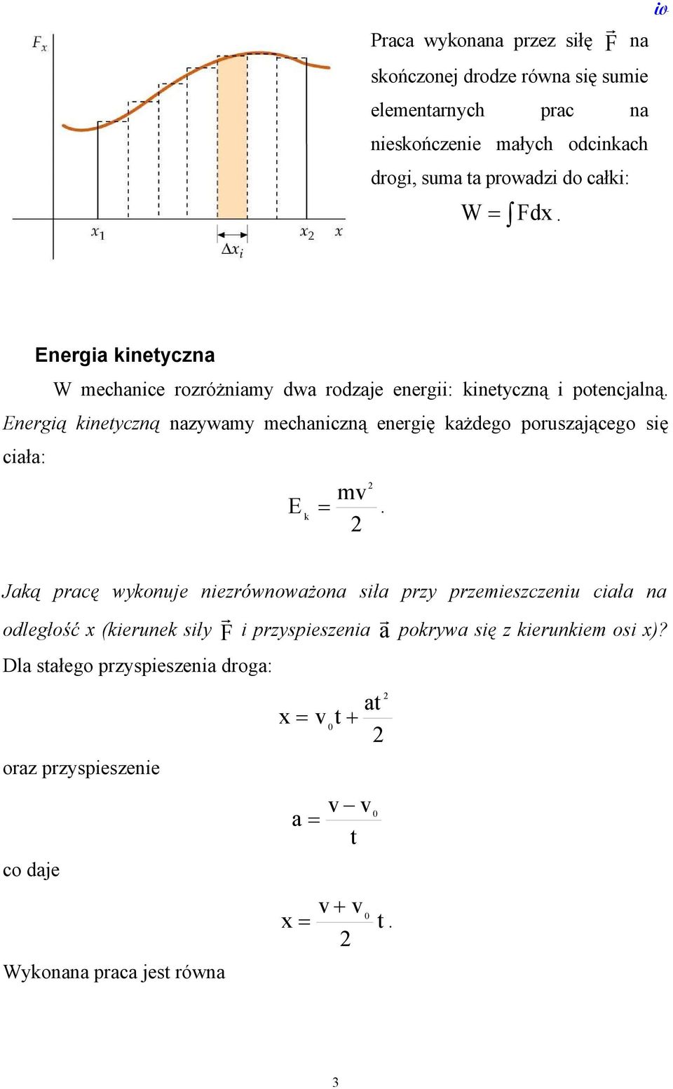 ażdego oruszającego sę cała: mv E Jaą racę wyonuje nezrównoważona sła rzy rzemeszczenu cała na odległość x (erune sły F rzyseszena