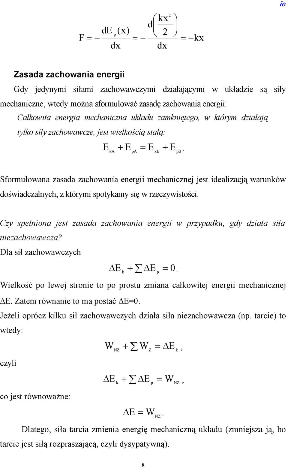 rzeczywstośc Czy sełnna jest zasada zachowana energ w rzyadu, gdy dzała sła nezachowawcza?