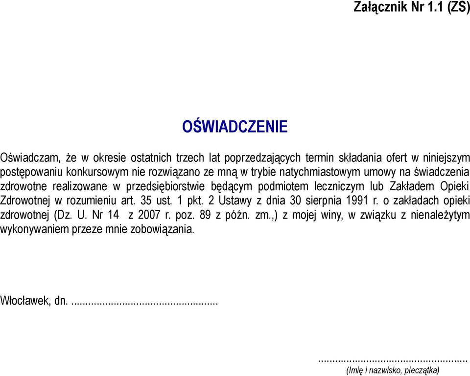 rozwiązano ze mną w trybie natychmiastowym umowy na świadczenia zdrowotne realizowane w przedsiębiorstwie będącym podmiotem leczniczym lub Zakładem