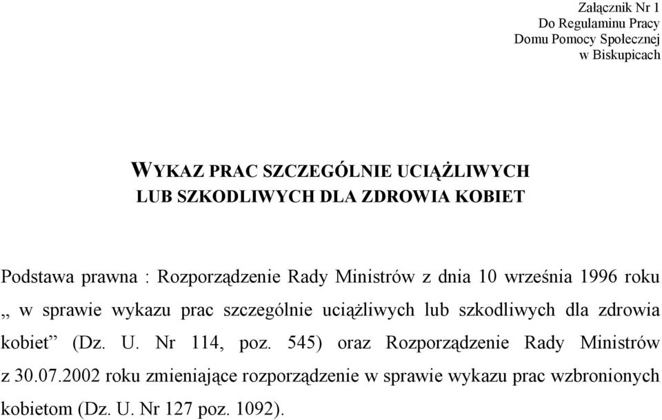 wykazu prac szczególnie uciążliwych lub szkodliwych dla zdrowia kobiet (Dz. U. Nr 114, poz.