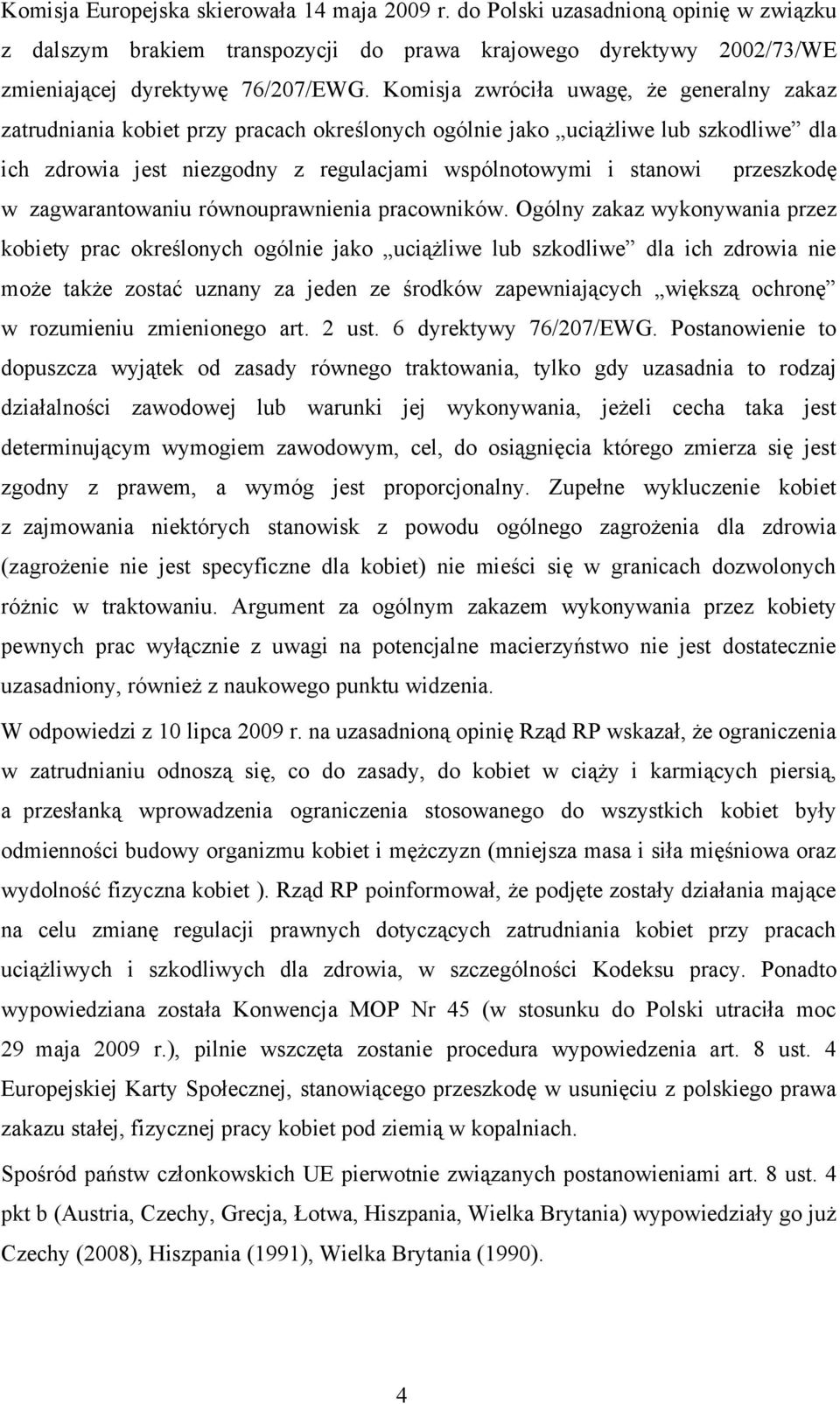 przeszkodę w zagwarantowaniu równouprawnienia pracowników.