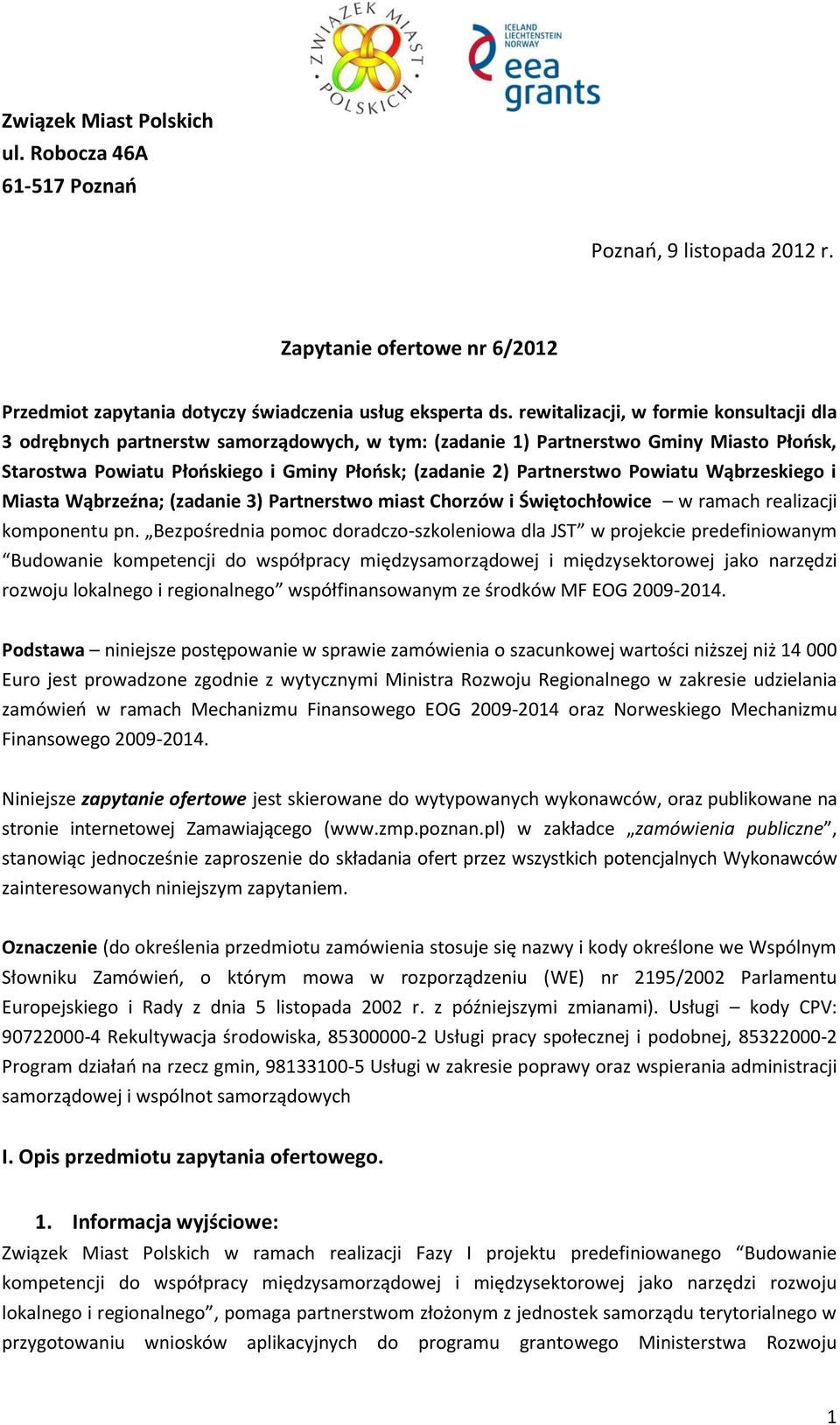 Powiatu Wąbrzeskiego i Miasta Wąbrzeźna; (zadanie 3) Partnerstwo miast Chorzów i Świętochłowice w ramach realizacji komponentu pn.