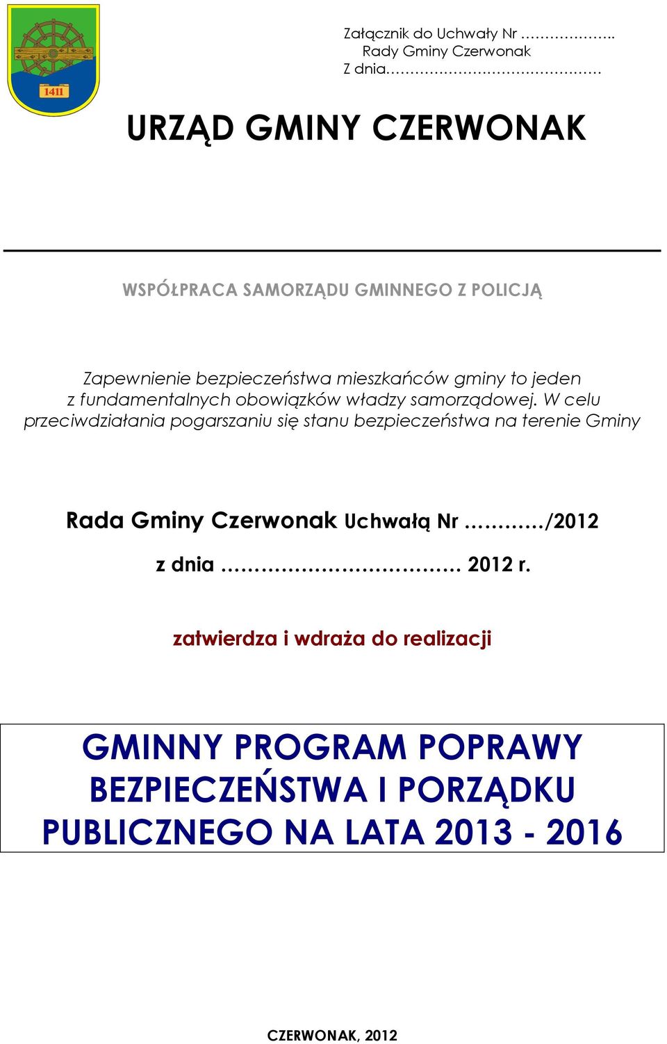 mieszkańców gminy to jeden z fundamentalnych obowiązków władzy samorządowej.