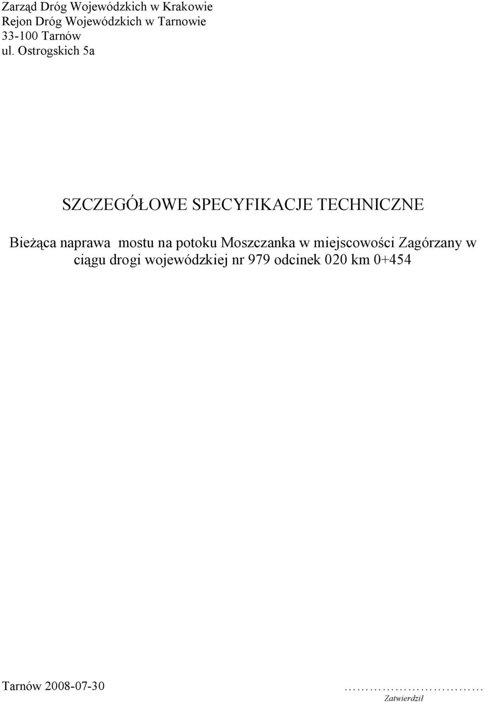 Ostrogskich 5a SZCZEGÓŁOWE SPECYFIKACJE TECHNICZNE Bieżąca naprawa mostu