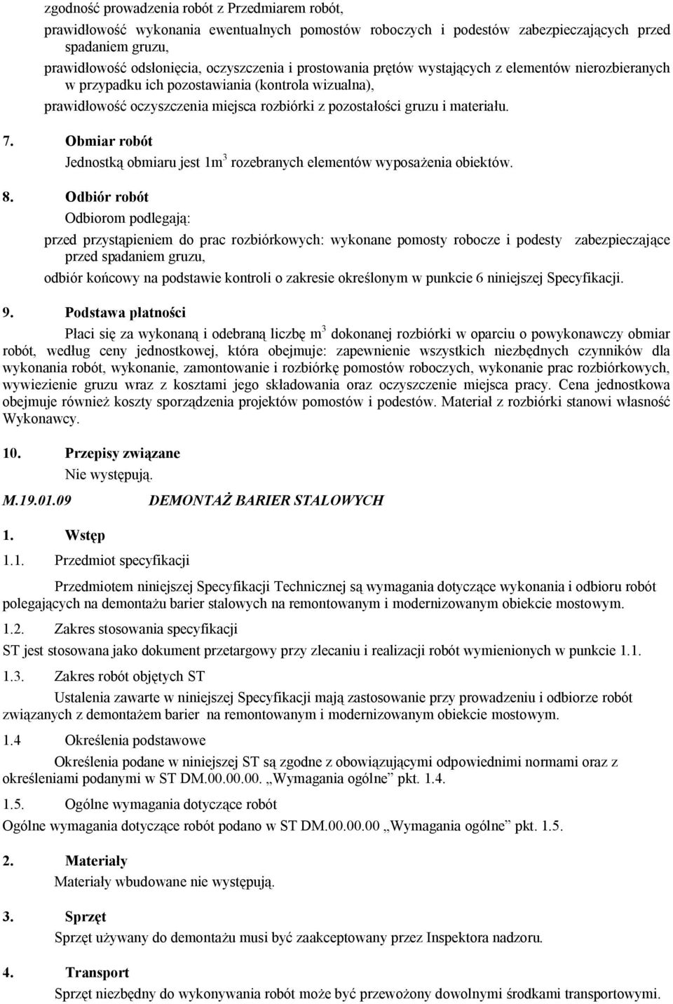 Obmiar robót Jednostką obmiaru jest 1m 3 rozebranych elementów wyposażenia obiektów. 8.