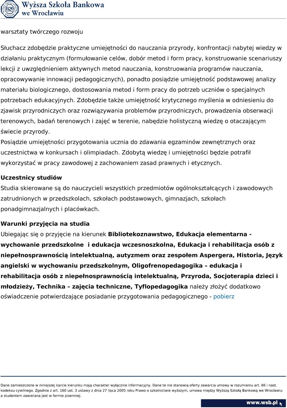 analizy materiału biologicznego, dostosowania metod i form pracy do potrzeb uczniów o specjalnych potrzebach edukacyjnych.