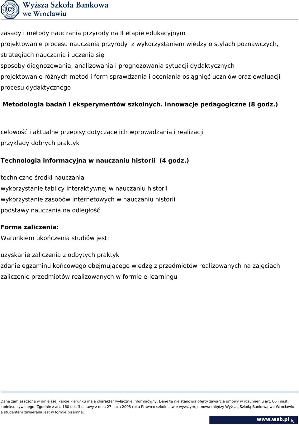 i eksperymentów szkolnych. Innowacje pedagogiczne (8 godz.