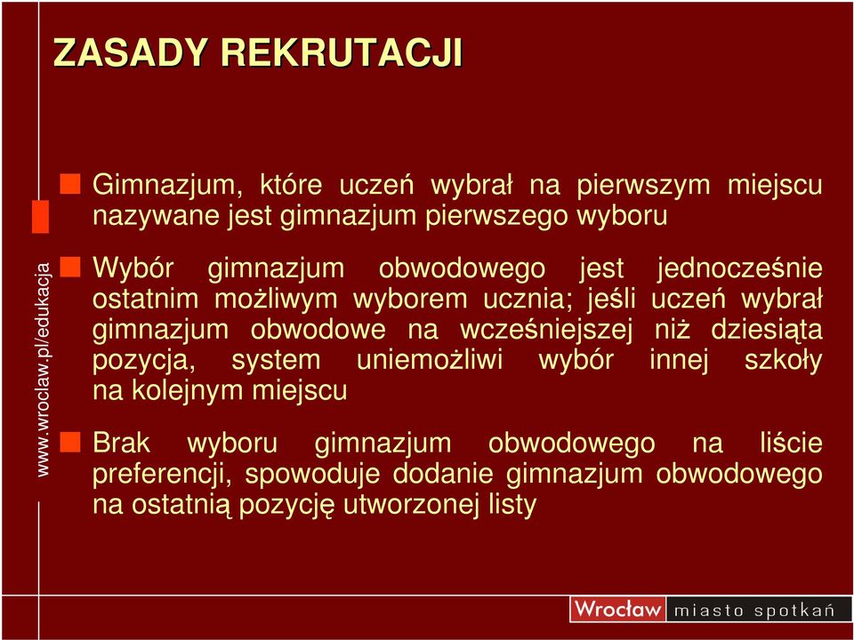 obwodowe na wczeniejszej ni dziesita pozycja, system uniemoliwi wybór innej szkoły na kolejnym miejscu Brak
