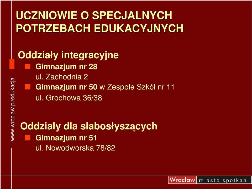 Zachodnia 2 Gimnazjum nr 50 w Zespole Szkół nr 11 ul.