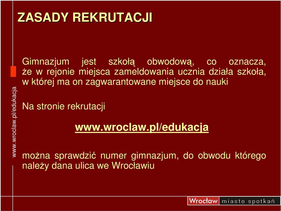 zagwarantowane miejsce do nauki Na stronie rekrutacji mona