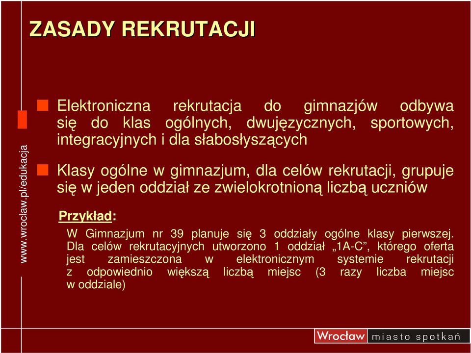 Przykład: W Gimnazjum nr 39 planuje si 3 oddziały ogólne klasy pierwszej.