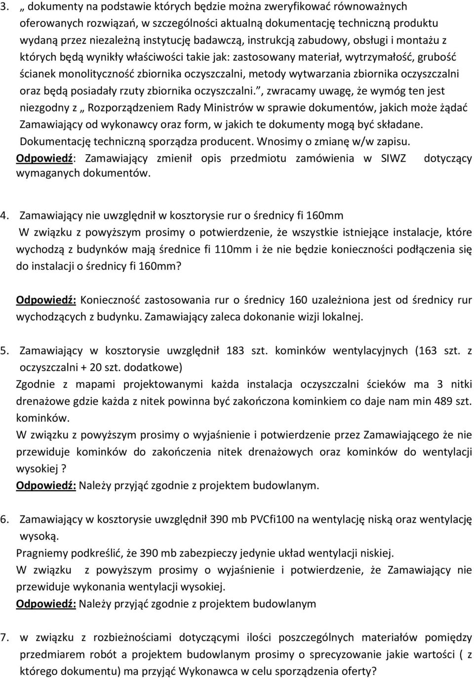 zbiornika oczyszczalni oraz będą posiadały rzuty zbiornika oczyszczalni.
