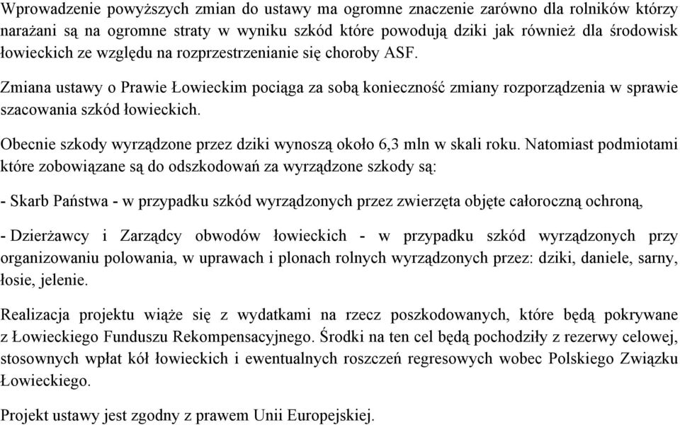 Obecnie szkody wyrządzone przez dziki wynoszą około 6,3 mln w skali roku.