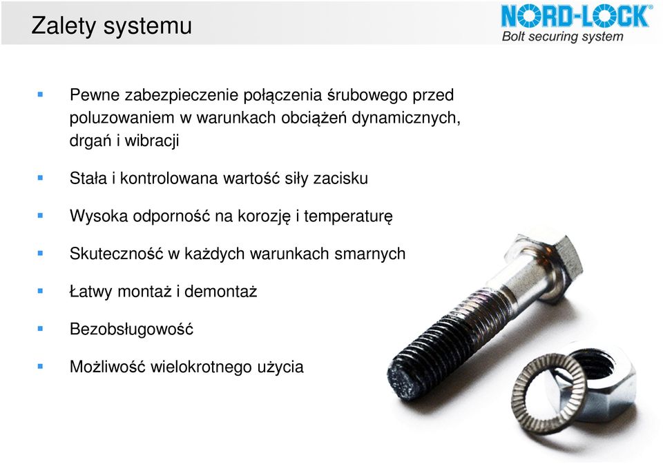 siły zacisku Wysoka odporność na korozję i temperaturę Skuteczność w każdych
