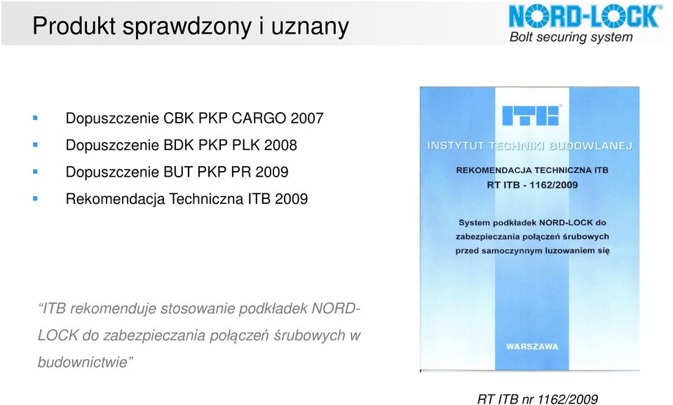 Rekomendacja Techniczna ITB 2009 ITB rekomenduje stosowanie