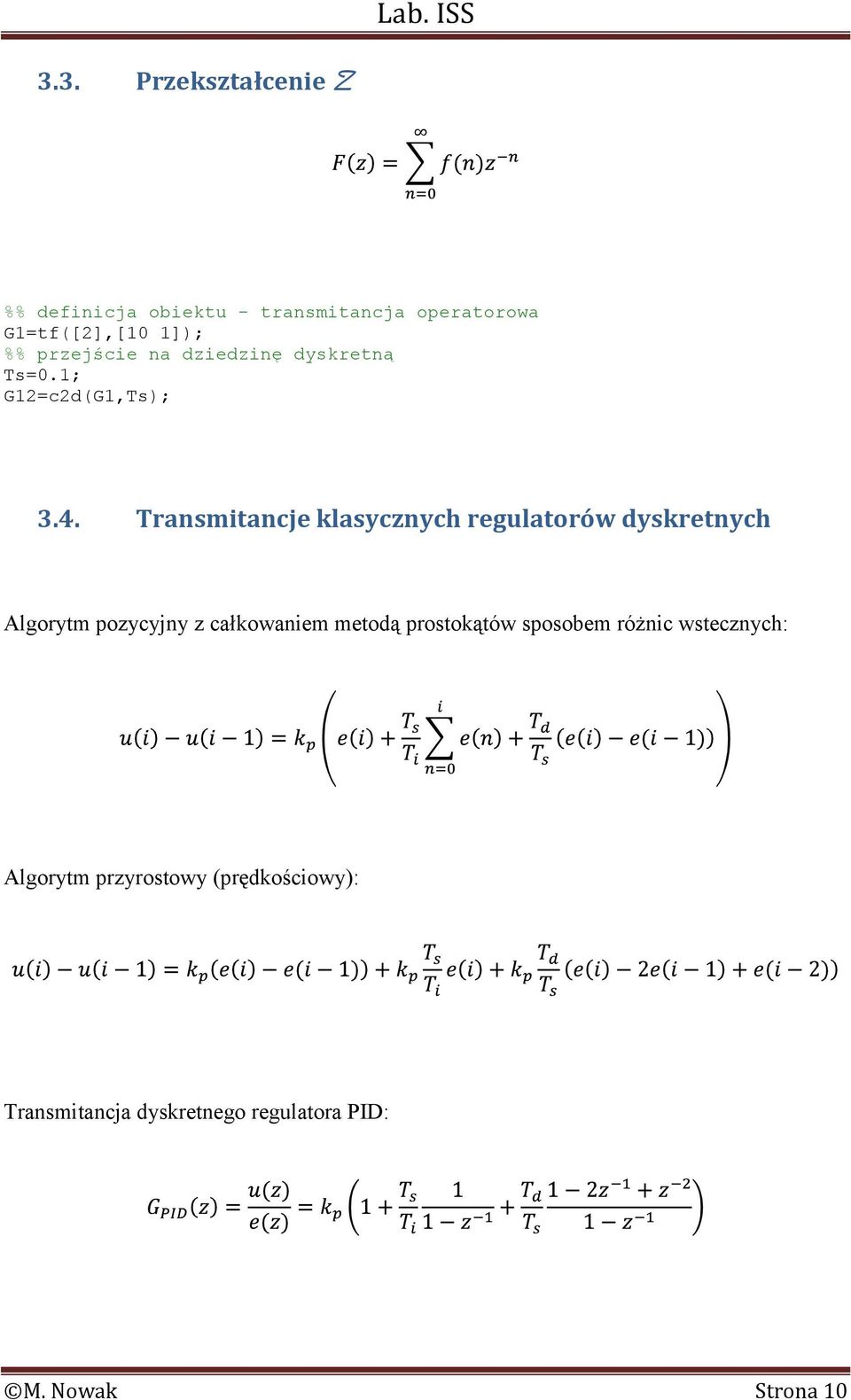 Transmitancje klasycznych regulatorów dyskretnych Algorytm pozycyjny z całkowaniem metodą