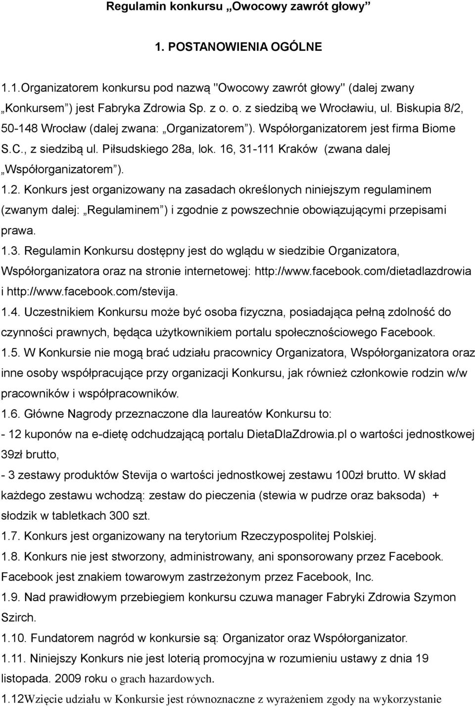 16, 31-111 Kraków (zwana dalej Współorganizatorem ). 1.2.