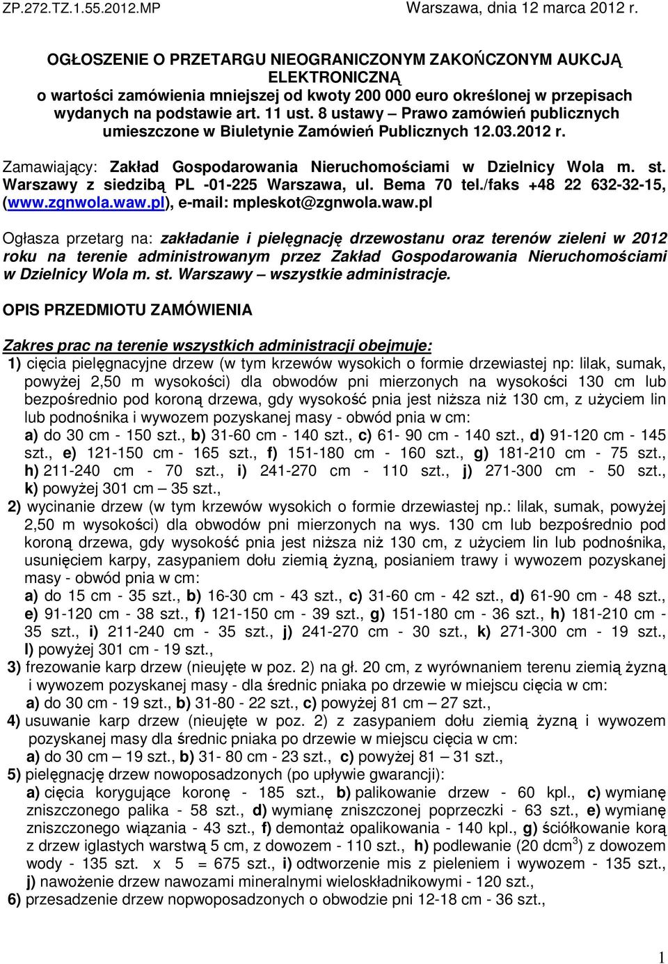 8 ustawy Prawo zamówień publicznych umieszczone w Biuletynie Zamówień Publicznych 12.03.2012 r. Zamawiający: Zakład Gospodarowania Nieruchomościami w Dzielnicy Wola m. st.