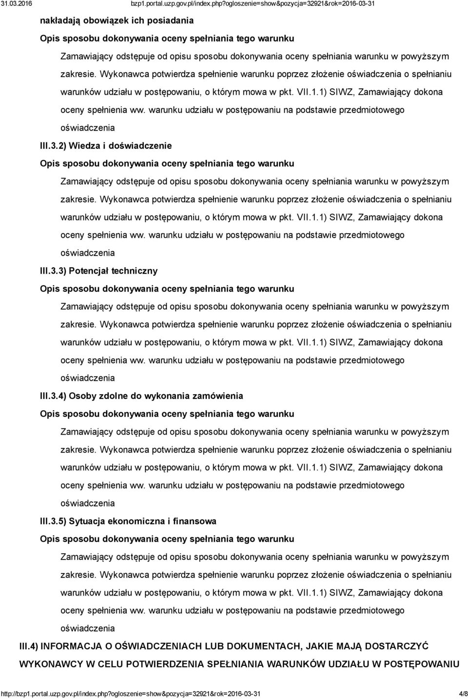 4) INFORMACJA O OŚWIADCZENIACH LUB DOKUMENTACH, JAKIE MAJĄ DOSTARCZYĆ WYKONAWCY W CELU POTWIERDZENIA