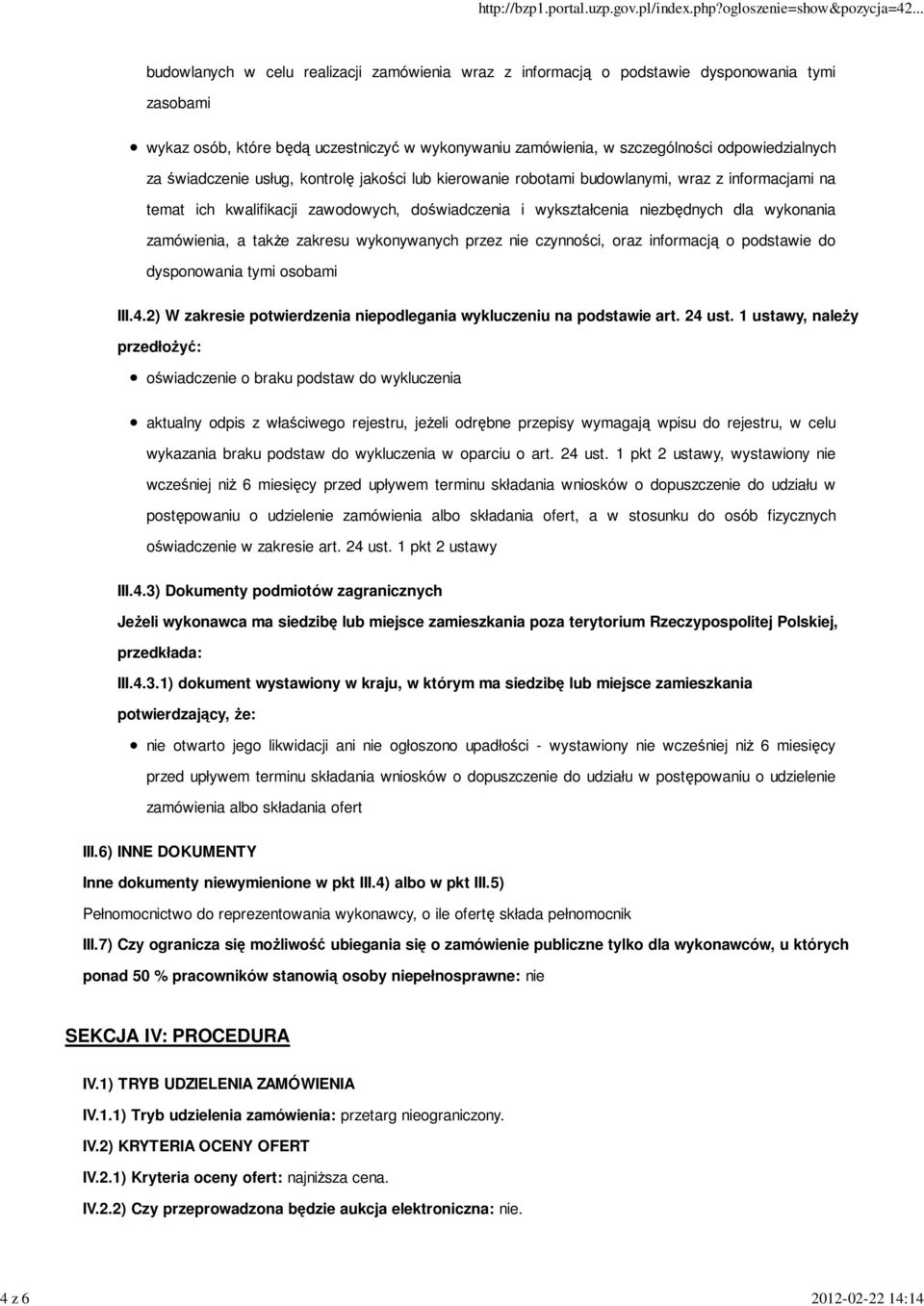 wykonania zamówienia, a także zakresu wykonywanych przez nie czynności, oraz informacją o podstawie do dysponowania tymi osobami III.4.