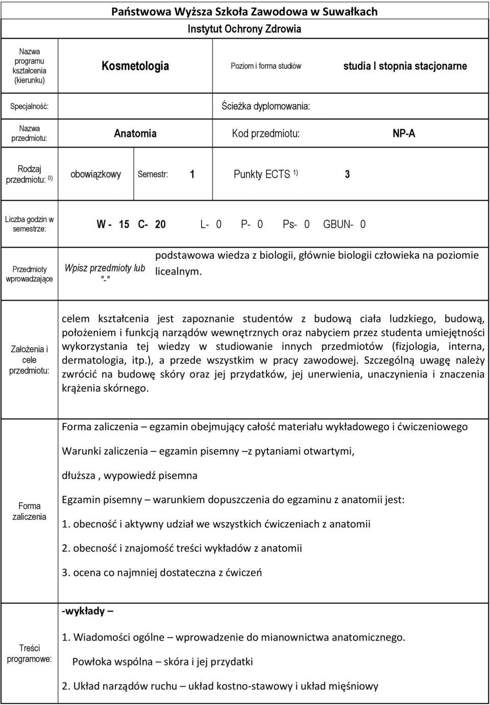 Wpisz przedmioty lub "-" podstawowa wiedza z biologii, głównie biologii człowieka na poziomie licealnym.