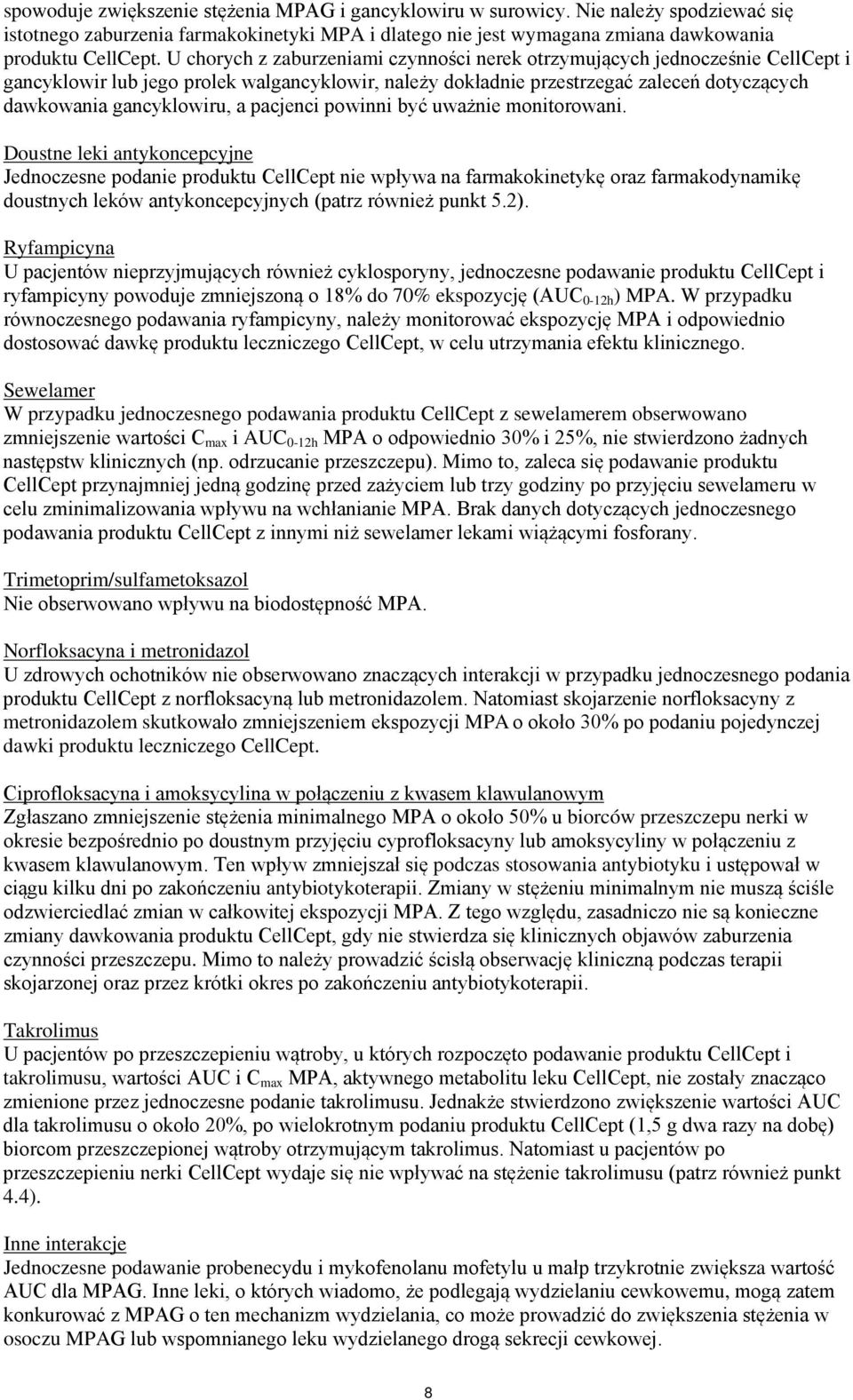pacjenci powinni być uważnie monitorowani.