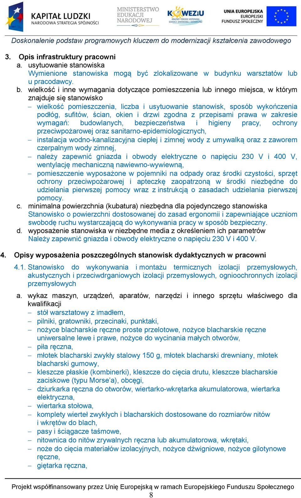 dynku warsztatów lub u pracodawcy. b.