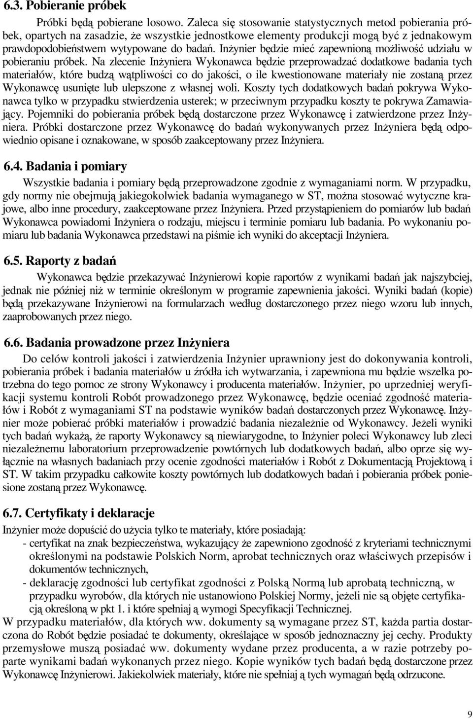 Inynier bdzie mie zapewnion moliwo udziału w pobieraniu próbek.
