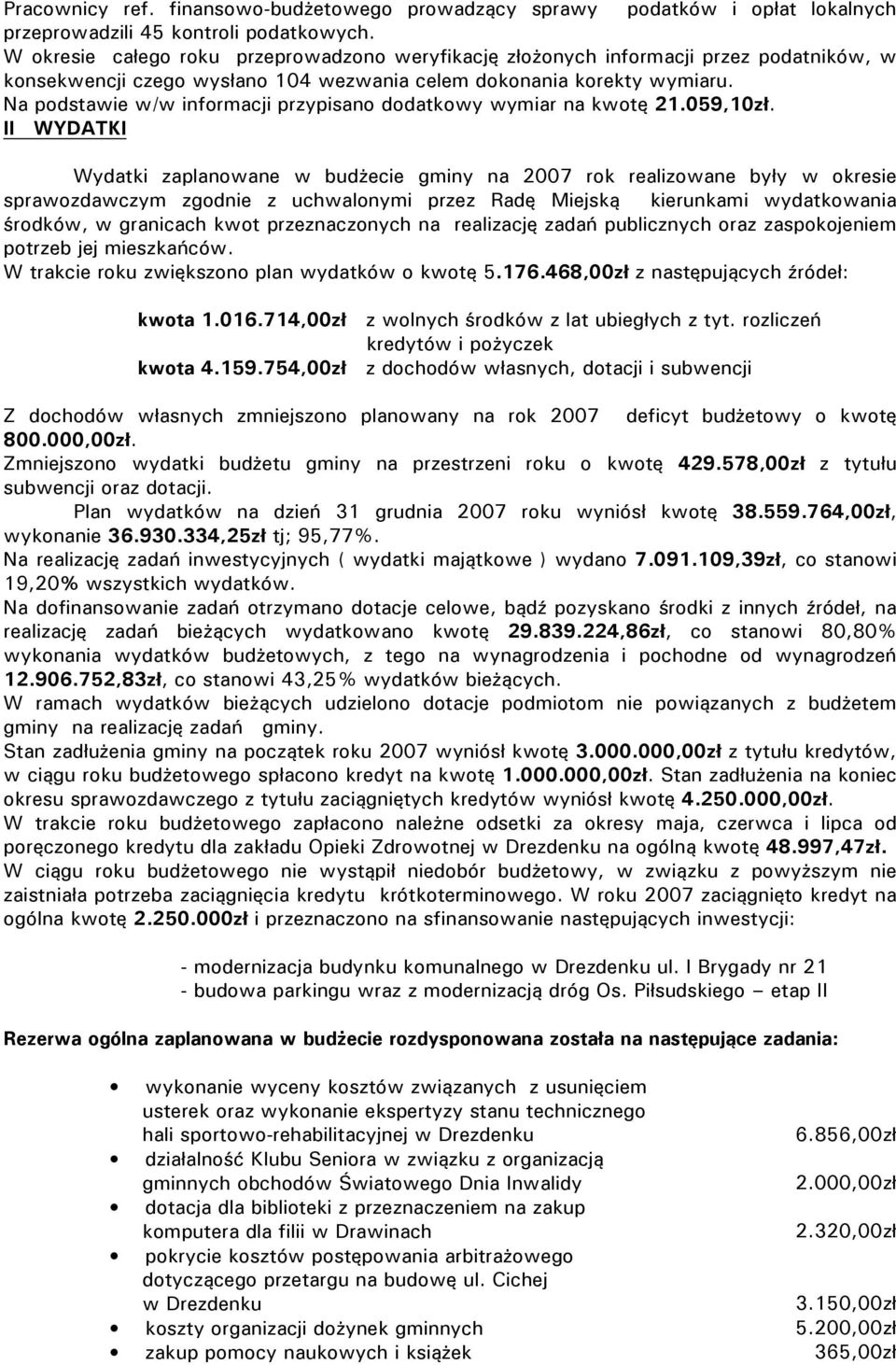 Na podstawie w/w informacji przypisano dodatkowy wymiar na kwotę 21.059,10zł.