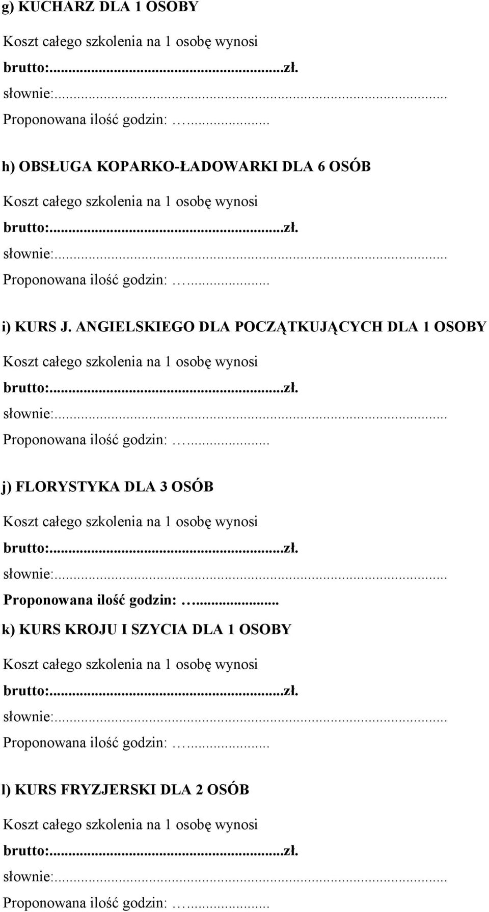 ANGIELSKIEGO DLA POCZĄTKUJĄCYCH DLA 1 OSOBY j)