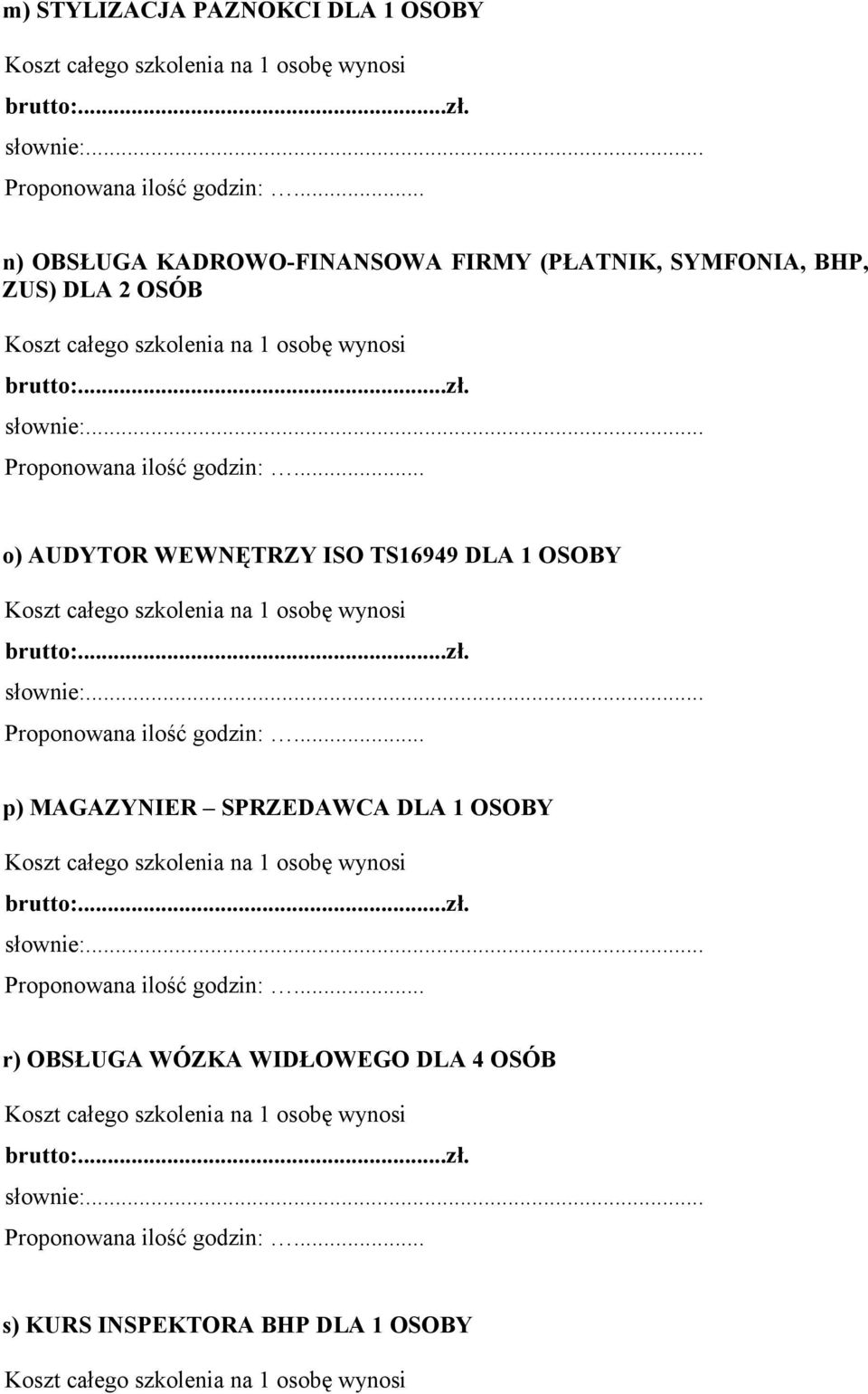 WEWNĘTRZY ISO TS16949 DLA 1 OSOBY p) MAGAZYNIER SPRZEDAWCA DLA 1