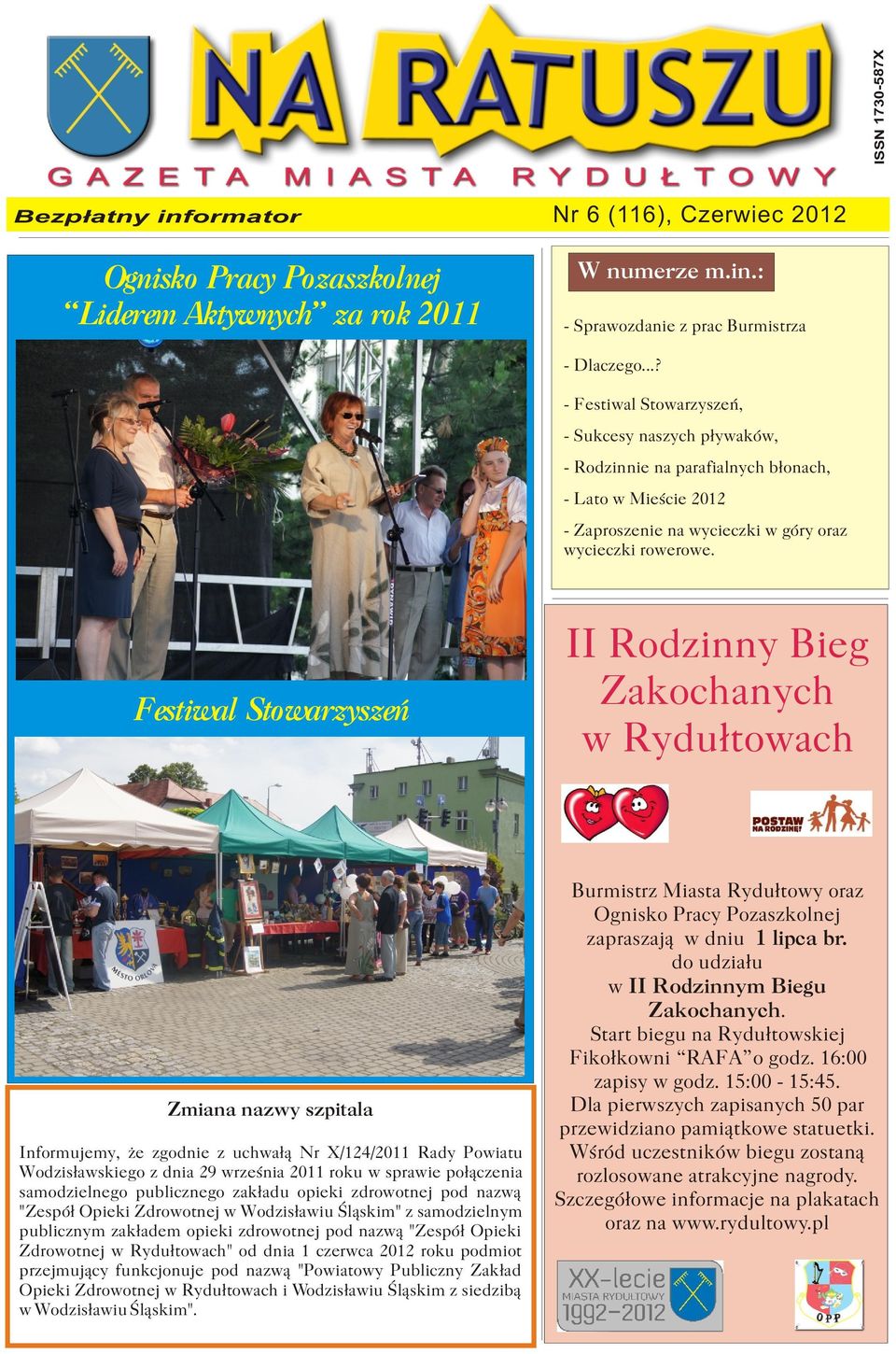 Festiwal Stowarzyszeñ II Rodzinny Bieg Zakochanych w Rydu³towach Zmiana nazwy szpitala Informujemy, e zgodnie z uchwa³¹ Nr X/124/2011 Rady Powiatu Wodzis³awskiego z dnia 29 wrzeœnia 2011 roku w