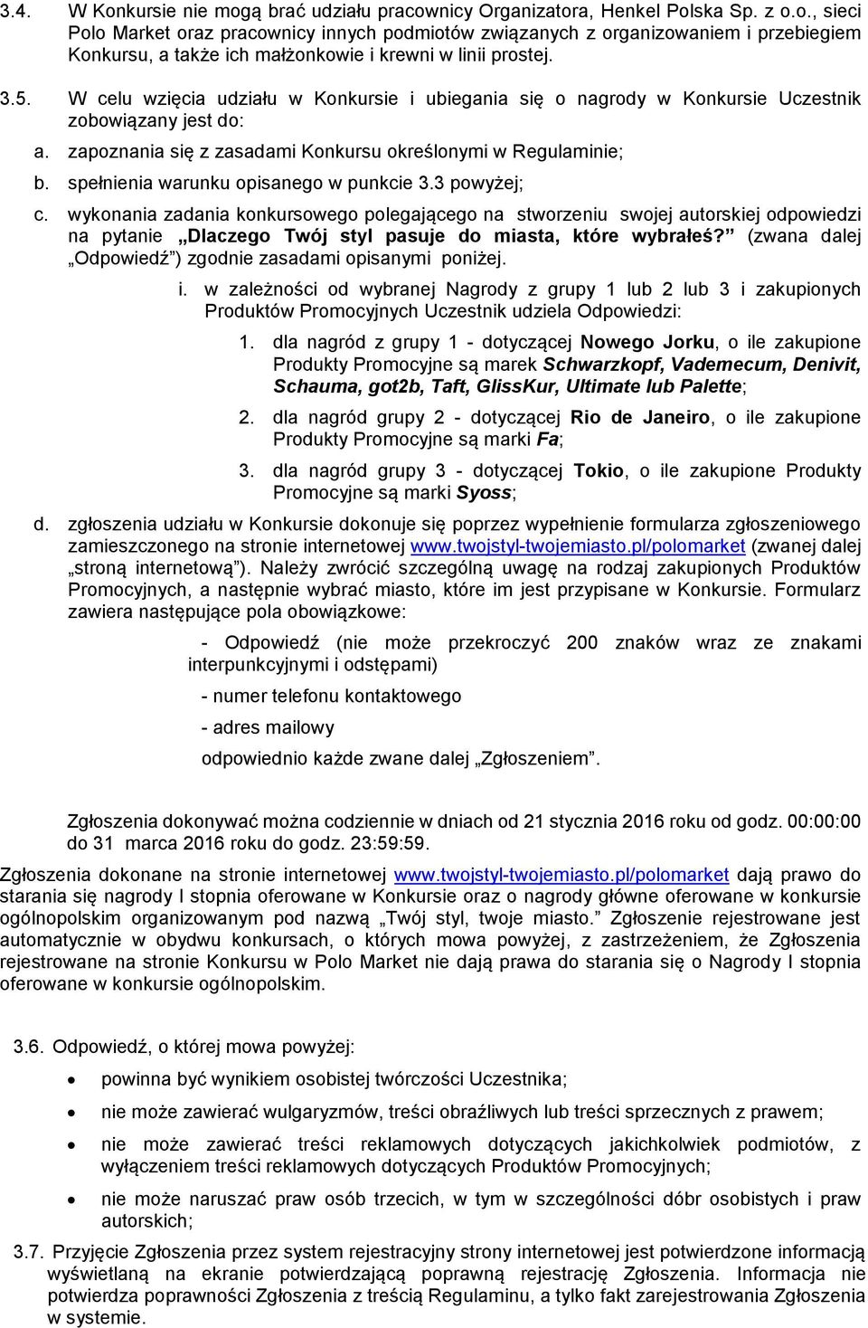 spełnienia warunku opisanego w punkcie 3.3 powyżej; c.