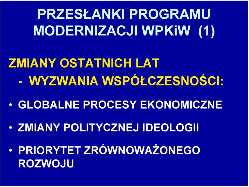 WSPÓŁCZESNOŚCI: GLOBALNE PROCESY EKONOMICZNE