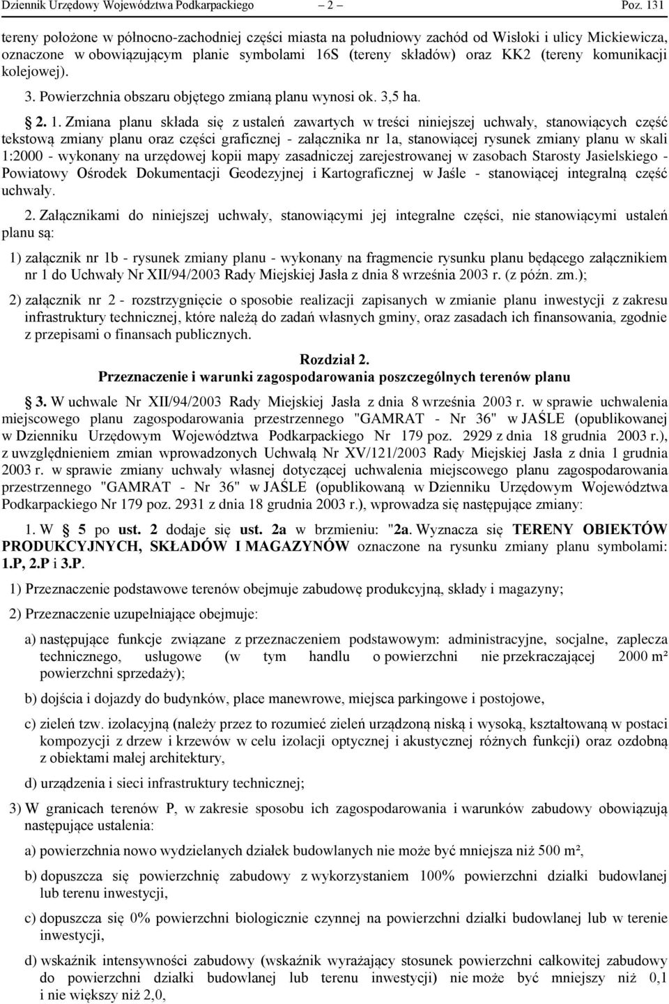 komunikacji kolejowej). 3. Powierzchnia obszaru objętego zmianą planu wynosi ok. 3,5 ha. 2. 1.