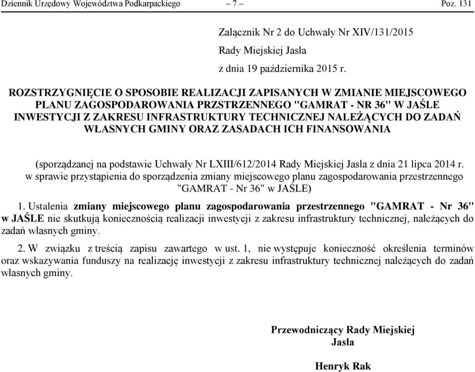 ZADAŃ WŁASNYCH GMINY ORAZ ZASADACH ICH FINANSOWANIA (sporządzanej na podstawie Uchwały Nr LXIII/612/2014 Rady Miejskiej Jasła z dnia 21 lipca 2014 r.