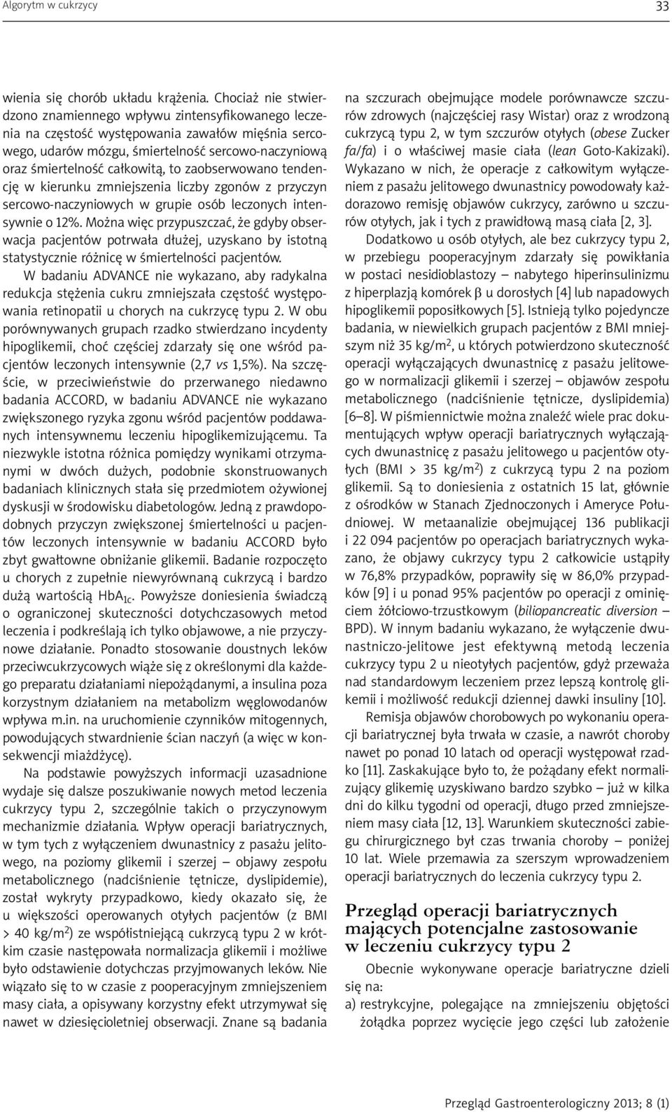 to zaobserwowano tendencję w kierunku zmniejszenia liczby zgonów z przyczyn sercowo-naczyniowych w grupie osób leczonych intensywnie o 12%.