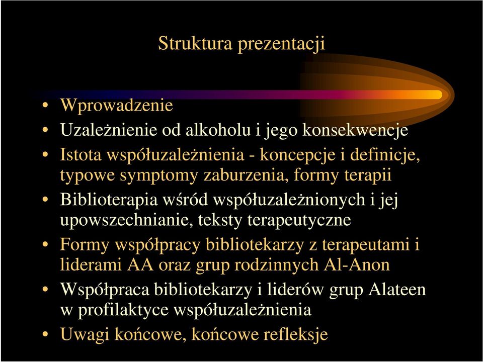 upowszechnianie, teksty terapeutyczne Formy współpracy bibliotekarzy z terapeutami i liderami AA oraz grup